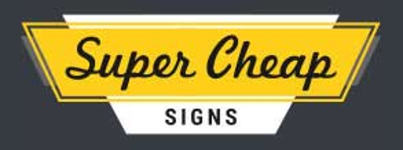 Super Cheap Signs Coupons & Promo Codes